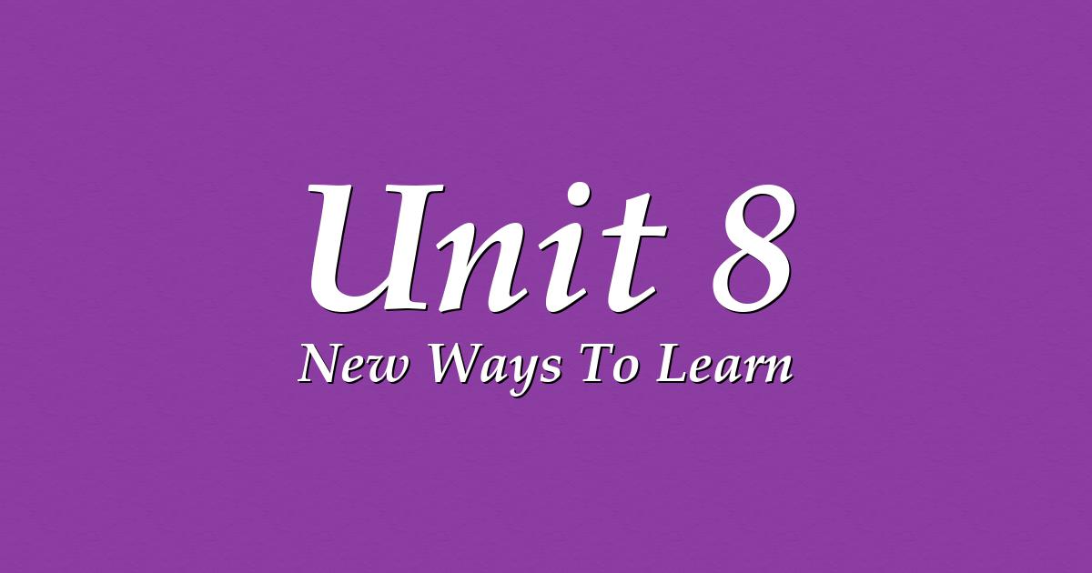 Unit 8 new ways to learn gi i b i t p ti ng anh l p 10 m i baitap me